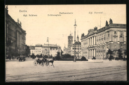 AK Berlin, Rathausturm, Schlossplatz, Kgl. Schloss, Kgl. Marstall  - Mitte