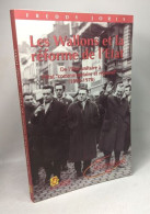 Les Wallons Et La Réforme De L'État - De LÉtat Unitaire à L'État "communautaire Et Régional" (1890 - 1970) - Histoire