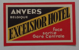 EXCELSIOR HOTEL ANVERS - étiquette Pour Bagage EXCELLENT ETAT Belgique - Etiquettes D'hotels