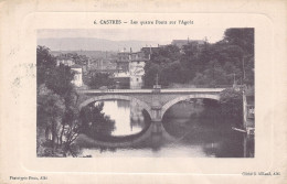 81 CASTRES LES QUATRE PONTS SUR L AGOUT - Castres