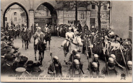 45 ORLEANS - Fete De J D'arc 1912, Les Hallebardiers. - Orleans