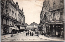 45 -- ORLEANS - Rue De La Republique, Hotel Moderne Et La Gare  - Orleans
