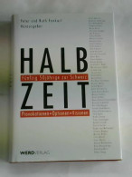 Halb-Zeit. Fünfzig 50jährige Zur Schweiz. Provokationen, Optionen, Visionen Von Fenkart, Peter Und Ruth (Hrsg.) - Unclassified