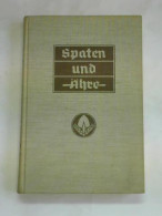 Spaten Und Ähre. Das Handbuch Der Deutschen Jugend Im Reichsarbeitsdienst Von Gönner, Generalarbeitsführer V. (Hrsg.) - Unclassified