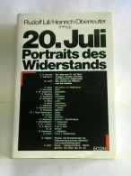 20. Juli. Portraits Des Widerstands Von Lill, Rudolf/ Oberreuter, Heinrich (Hrsg.) - Ohne Zuordnung