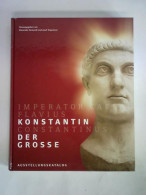 Konstantin Der Grosse - Imperator Caesar Flavius Constantinus Von Demandt, Alexander / Engemann, Josef (Hrsg.) - Unclassified