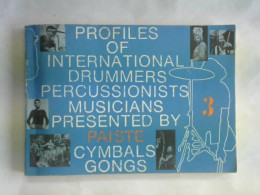 Profiles Of International Drummers, Percussionists, Musicians Von Paiste Drummer Service (Hrsg.) - Unclassified