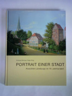Portrait Einer Stadt - Ansichten Lüneburgs Im 19. Jahrhundert. Von Michael, Eckhard / Ring, Edgar - Non Classés