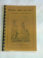 Komm, Spiel Mit Mir! Alte Spiele - Wiederentdeckt Von Förderverein Sächsisches Sportmuseum (Hrsg.) - Unclassified