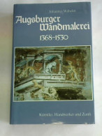 Augsburger Wandmalerei 1368 - 1530  Von Wilhelm, Johannes - Unclassified