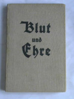 Blut Und Ehre. Lieder Der Hitler-Jugend Von Schirach, Baldur Von - Unclassified