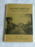 Dasselsbruch. Gegenwart Und Vergangenheit Von Strüber, Günter Und Annemarie - Non Classés