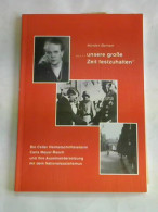 '... Unsere Große Zeit Festzuhalten'. Die Celler Heimatschriftstellerin Carla Meyer-Rasch Und Ihre Auseinandersetzung... - Unclassified