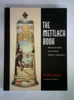 The Mettlach Book. Illustrated Catalog, Current Prices, Collector's Information = Das Mettlach Buch. Katalog Mit... - Unclassified