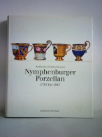 Nymphenburger Porzellan, 1797 Bis 1847. Geschichte, Modelle, Dekore Von Hantschmann, Katharina - Non Classés