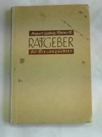 Ratgeber Für Bienenzüchter. 200 Imkerfragen Nebst Antworten Von Ludwig, August - Ohne Zuordnung