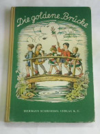 Die Goldene Brücke. Ein Fröhliches Lesebuch Für Unsere Kleinen Von Behrendt, Martin/ Schmedes, Grete - Unclassified