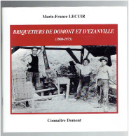 BRIQUETIERS DE DOMONT ET D EZANVILLE 1900 1975 PAR MARIE FRANCE LECUIR BRIQUE BRIQUETERIE - Ile-de-France