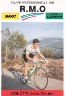 Vélo - Cyclisme - Coureur Jean Claude Colotti - Team R.M.O 1989 - Radsport