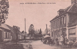 60 - Oise - LE DELUGE - Petite Place - Café Du Centre - Très Bon état - Other & Unclassified