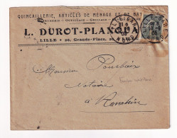 * Timbre Réutilisé * Lettre 1905 Lille Nord Quincaillerie Articles De Ménage Durot - Briefe U. Dokumente