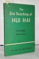 The Zen Teaching Of Hui Hai On Sudden Illumination: Being The Teaching Of The Zen Master Hui Hai Known As The Great Pear - Esotérisme