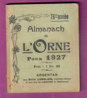 61 - L'Orne - Almanach De L'Orne Pour 1927 ARGENTAN  Chez Emile Langlois 76 -ème Année - Normandie