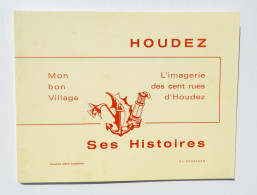 Houdeng -Aimeries / Houdez - Ses Histoires - L'imagerie Des Cent Rues - E.-L. Develeer - 2e édition Complétée, 1982 - Belgien