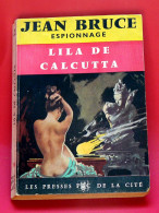 Lila De Calcutta - Jean BRUCE - Espionnage - 1962 - Presses De La Cité
