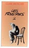 LES FRUSTRES 2  De CLAIRE BRETECHER      PRESSE POCKET - Frustrés, Les