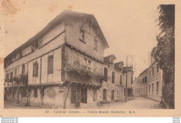 G22-40) TARTAS (LANDES) VIEILLE MAISON DESHORTES  - 2 SCANS) - Tartas