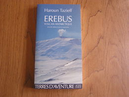 EREBUS Volcan Antarctique Haroun Tazieff Volcanologue Exploration Pôle Sud Antarctica Antarctic Explorateur - Natur