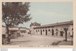 H13- 82) PUY LAROQUE (TARN ET GARONNE) PLACE DE LA LIBERATION  - (2 SCANS) - Autres & Non Classés