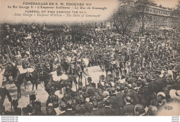 H4- FUNERAILLES DE S. M. EDOUARD VII - LE ROI GEORGES V - L'EMPEREUR GUILLAUME - LE DUC DE CONNAUGHT  - (2 SCANS) - Familles Royales