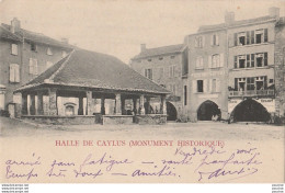 I20-82) CAYLUS (TARN ET GARONNE) HALLE DE CAYLUS (MONUMENT HISTORIQUE) - (OBLITERATION DE 1905  - 2 SCANS) - Caylus