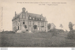 27) ENVIRONS DE VERNEUIL (EURE) PENDANT LA GUERRE 1914 -15 - ECOLE DES ROCHES - LES PINS - FACADE PRINCIPALE - (2 SCANS) - Verneuil-sur-Avre