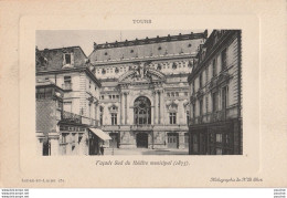 I1- 37) TOURS (INDRE ET LOIRE) FAÇADE SUD DU THÉÂTRE MUNICIPAL (1875) - (2 SCANS) - Tours