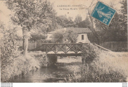 J18- 33) CADAUJAC (GIRONDE) LE VIEUX MOULIN - Otros & Sin Clasificación