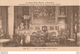 K4- 33) BORDEAUX - LE GRAND HOTEL MONTRE - COIN D'UN  SALON D'ART ANCIEN  - N° 7 - (2 SCANS) - Bordeaux