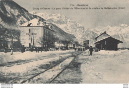 L15-38) BOURG D ' OISANS (ISERE) LA GARE ,L' HOTEL DE L ' OBERLAND ET LA CHAINE DE BELLEDONNE - (2 SCANS) - Bourg-d'Oisans