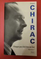 Jacques CHIRAC 2009 Mémoires : Chaque Pas Doit être Un But (3 Photos) Voir Description - Politiek