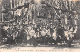 AIX-en-PROVENCE (Bouches-du-Rhône) - Arts Et Métiers - Le Banquet Des 100 Jours En 1907 - Voyagé (2 Scans) - Aix En Provence