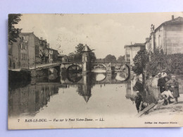 BAR-LE-DUC (55) : Vue Sur Le Pont Notre-Dame - LL. Edit. Des Magasins Réunis - 1912 - Bar Le Duc