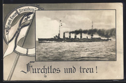 AK S.M.S. Kleiner Kreuzer Strassburg Unter Volldampf, Rettungsring & Flagge, Furchtlos Und Treu!  - Guerre