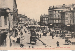 R18-31) TOULOUSE - PLACE ARNAUD BERNARD ET AVENUE PARIS - (ANIMEE - JOUR DE MARCHE - 2 SCANS) - Toulouse