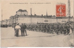 R6-80) AMIENS - ENTREE DES ALLEMANDS A AMIENS - (MILITARIA) - Amiens