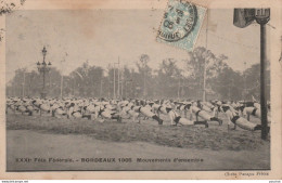 S10-33) BORDEAUX - FETE  FEDERALE -  1905 -  MOUVEMENTS  D ' ENSEMBLE  - Bordeaux