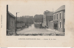 S9-60) LONGUEIL SAINTE MARIE (OISE) AVENUE DE LA GARE - ( ANIMEE - ATTELAGE CHEVAUX AIME FIRMIN -  2 SCANS ) - Other & Unclassified