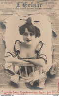 ARTISTE FEMME - FRAU - LADY - JOURNEAUX CREVES : L'ECLAIR - REUTLINGER - ( OBLITERATION DE 1902 - 2 SCANS ) - Entertainers