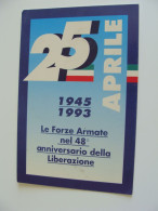 1993 25 APRILE FESTA DELLA LIBERAZIONE       MILITARE NON   VIAGGIATA  COME DA FOTO - Patriotic